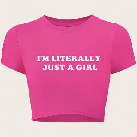 I'M LITERALLY JUST A GIRL CROP TOP